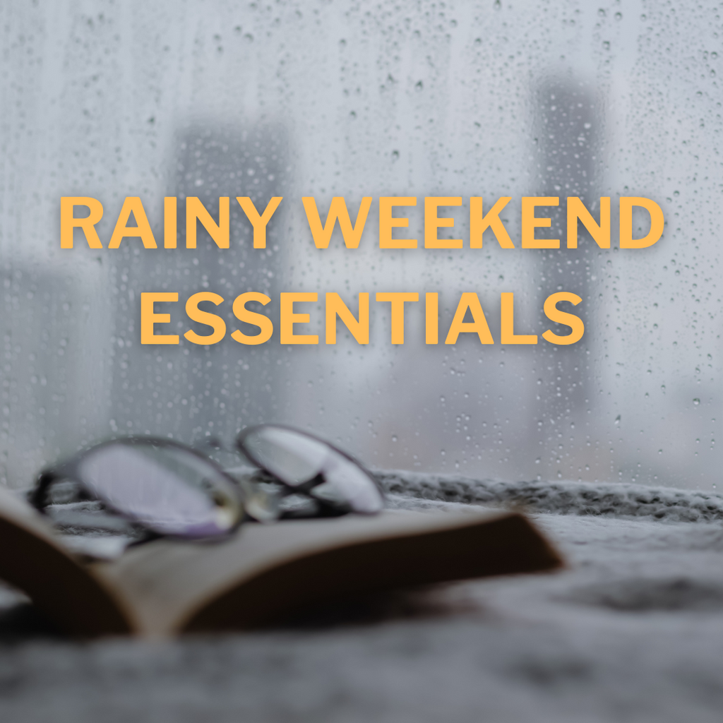 Rainy weekend essentials
